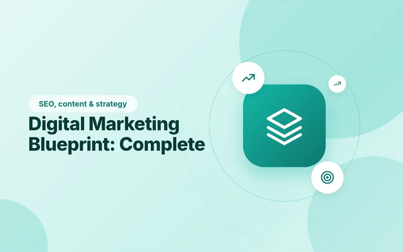 Digital Marketing Blueprint: Complete