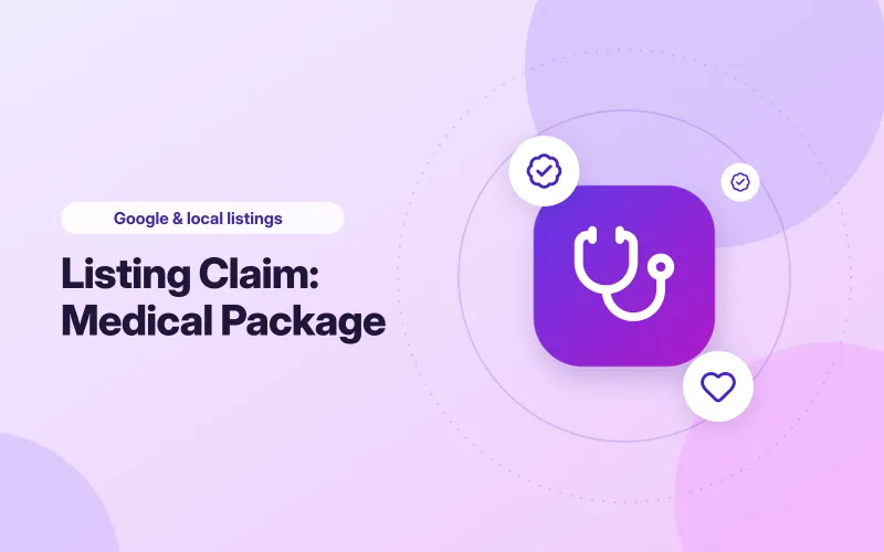 Listing Claim: Medical Package, Google & local listings